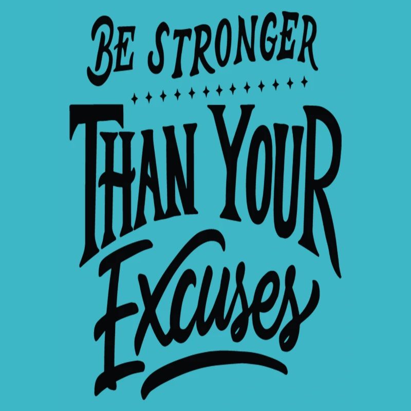 Plus fort que vos excuses