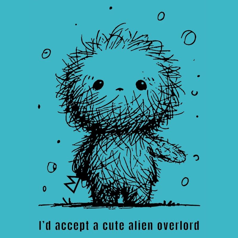 Cute Alien overlord funny minimalistisch Spruch