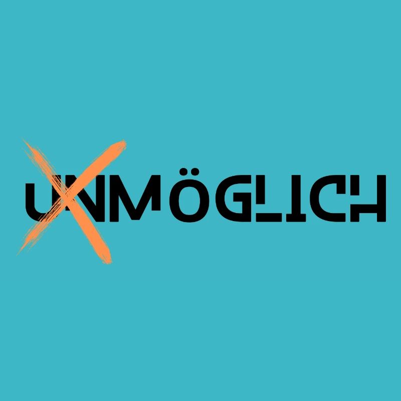 Mach das Unmögliche möglich!