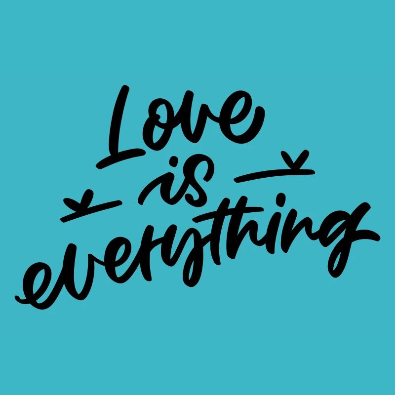 Love Is Everything