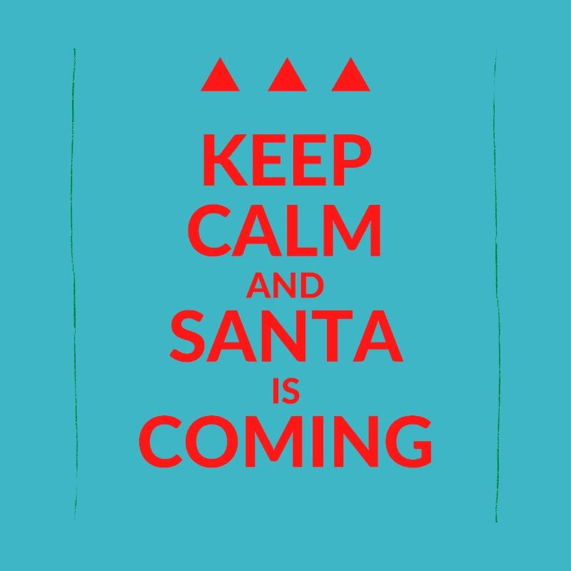Keep Calm and Santa Is Coming