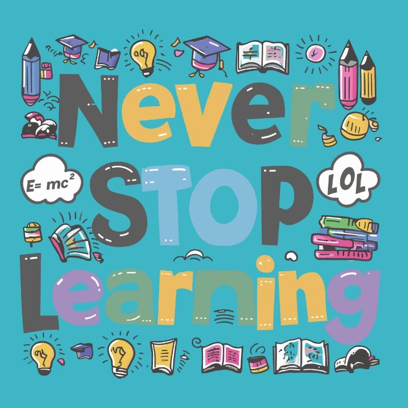 Never Stop Learning Schule Schüler Spruch