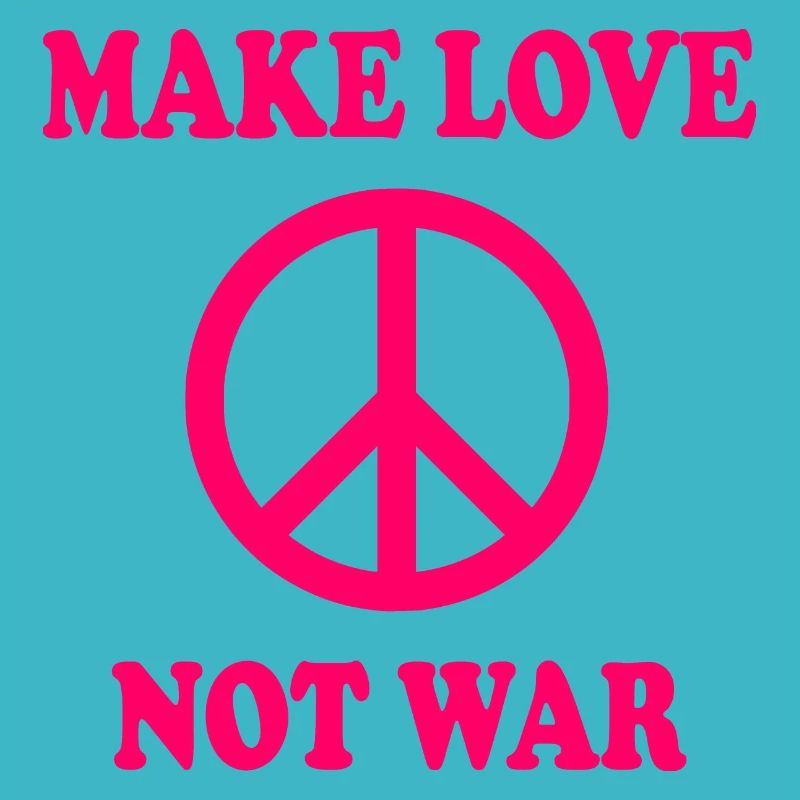 Make love not war