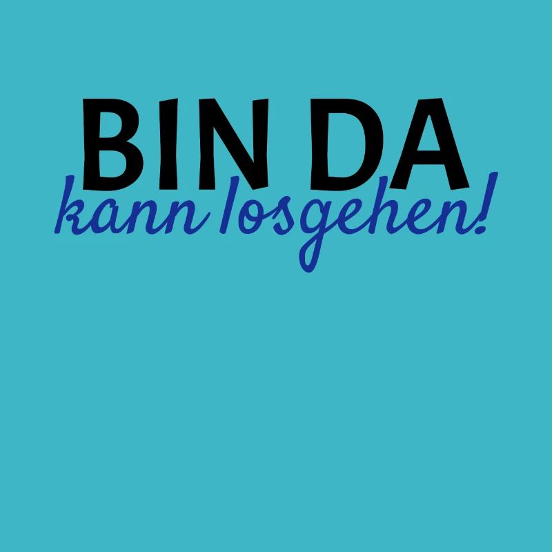 Bin da Kann losgehen