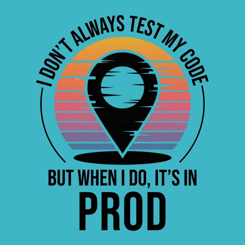 Développeur Codeur Programmeur Prod Test Humour