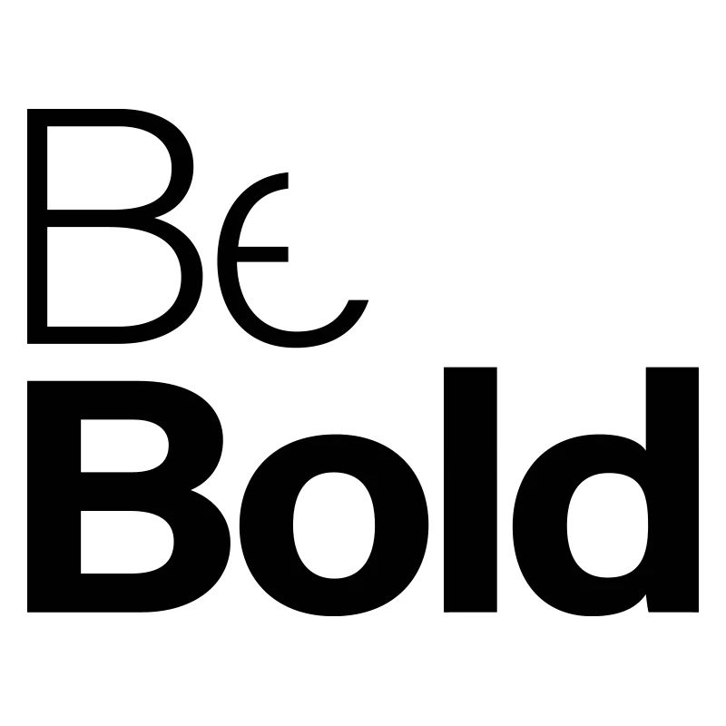 Be Bold