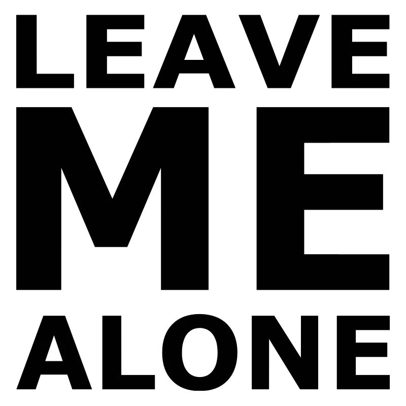 Leave Me Alone