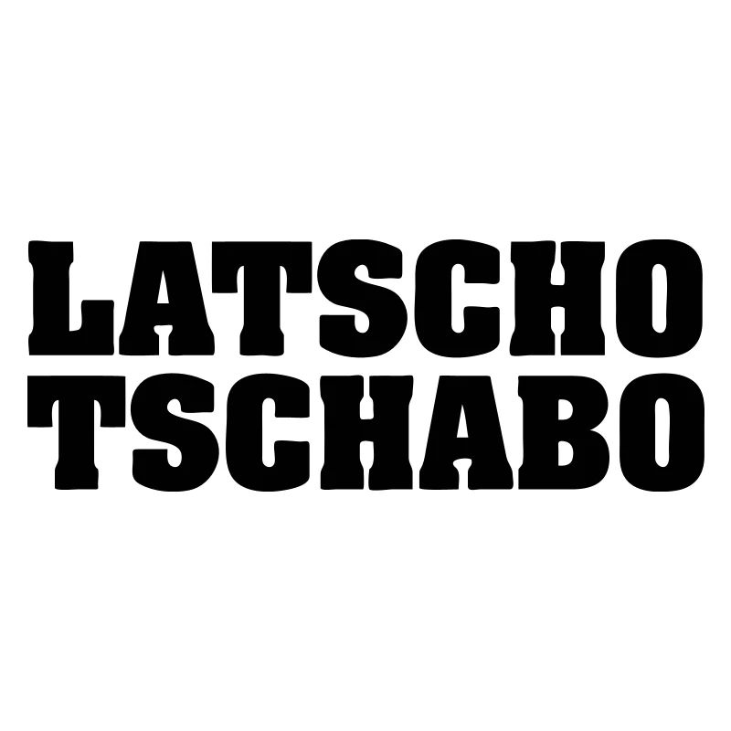 Latscho Tschabo / geiler Typ / manisch