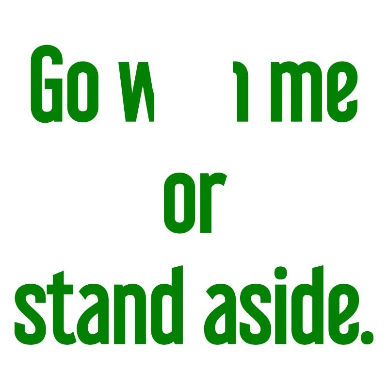 Geh mit oder beiseite