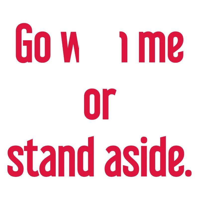 Geh mit oder beiseite