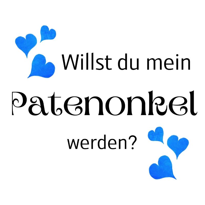Willst du mein Patenonkel werden