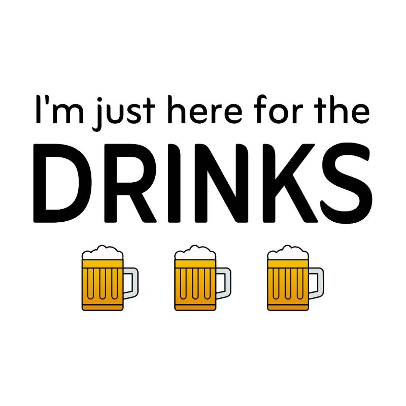 Ich bin nur wegen der Drinks hier
