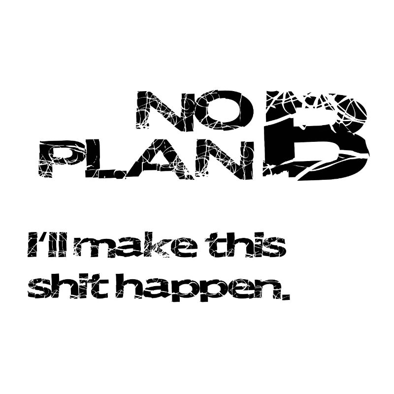 No Plan B – Grunge Statement Typo Spruch