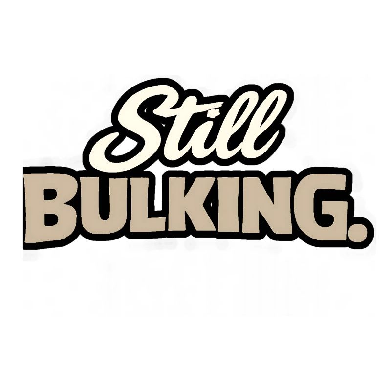 Still Bulking - Power Statement