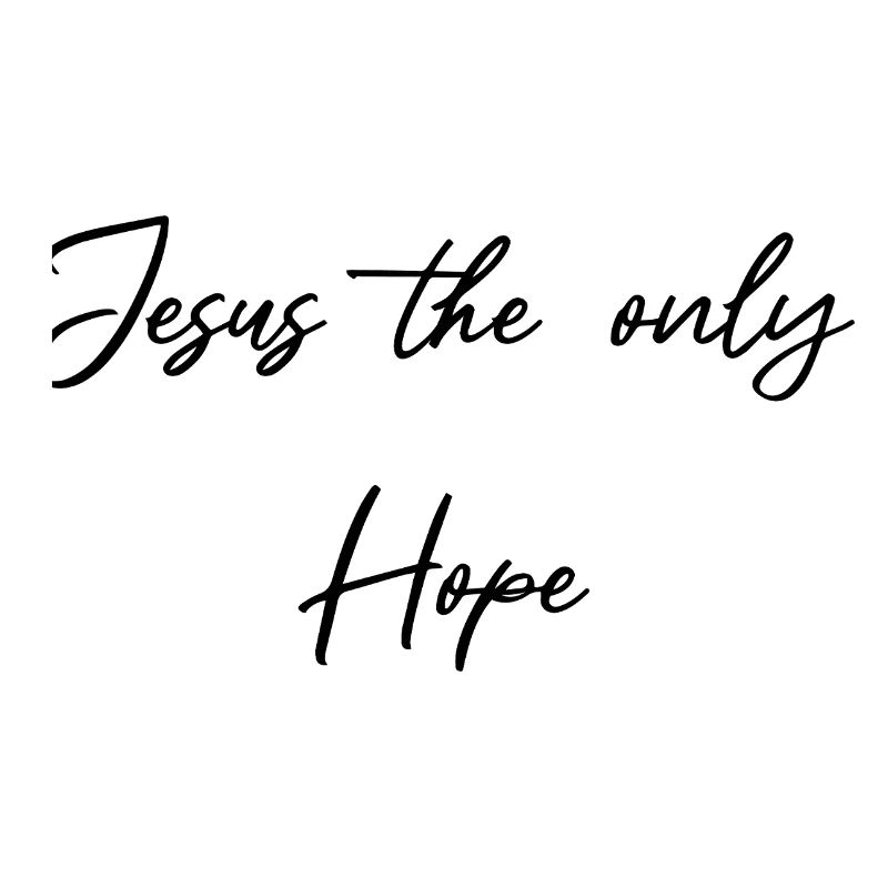 Jesus die einzige Hoffnung