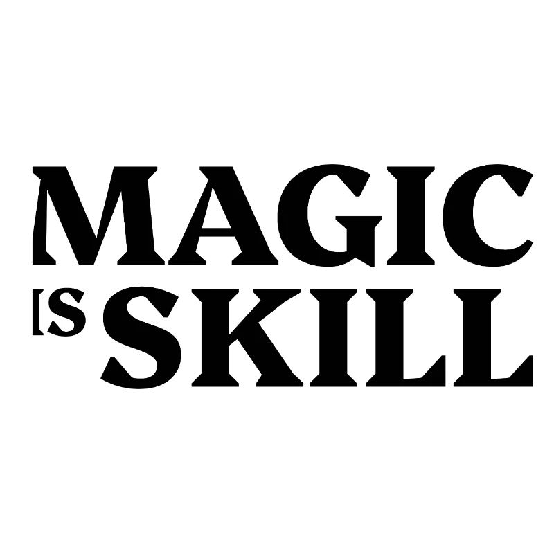 Magic is skill
