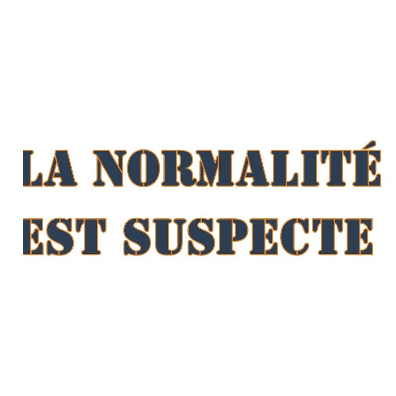 NORMALITY IS SUSPECT