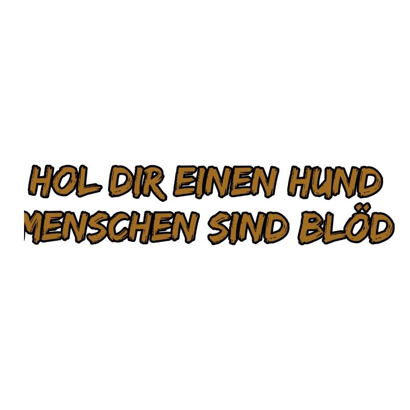 Hol dir einen Hund – frecher Spruch