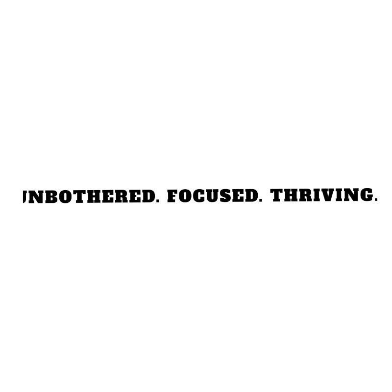 Unbothered Focused Thriving Bold Mindset Tee