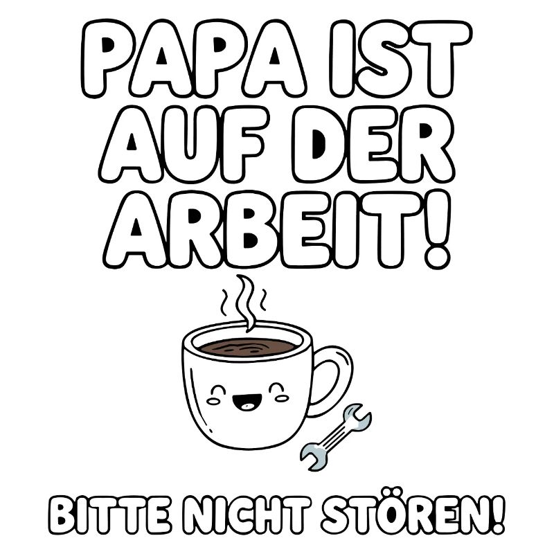 Dad is at work coffee humor
