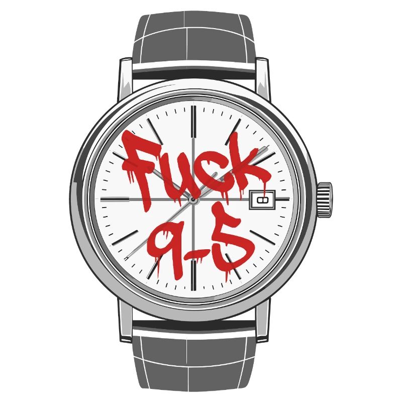 Fuck 9 to 5 o'clock statement work is annoying
