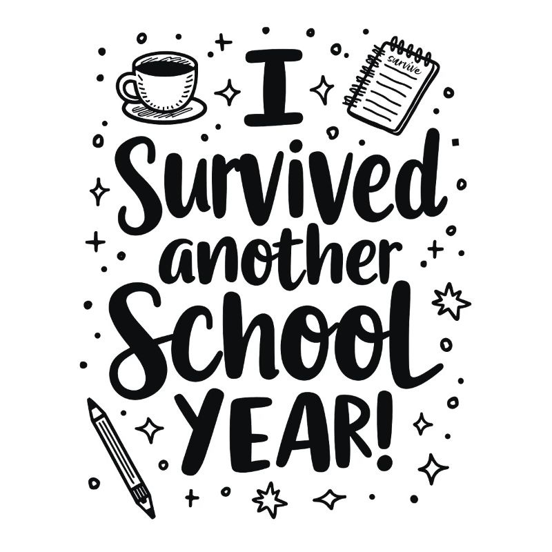 I Survived Another School Year – Teacher Student