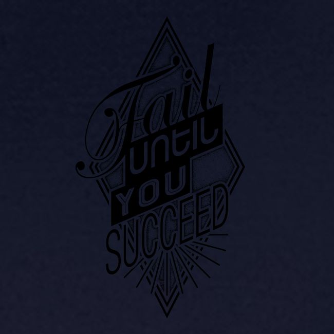 fail until you succeed