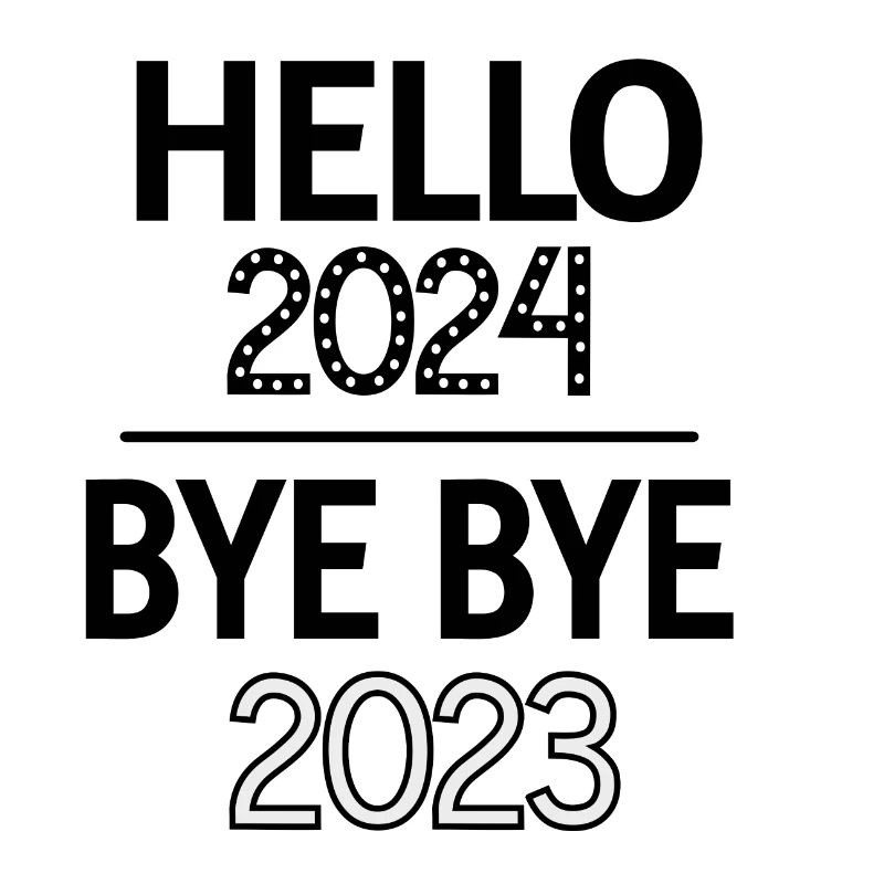 Hello 2024 Bye Bye 2023