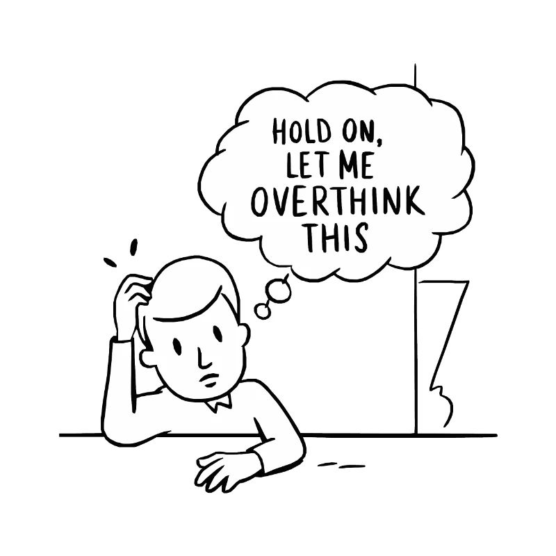 Overthink Mode Activated