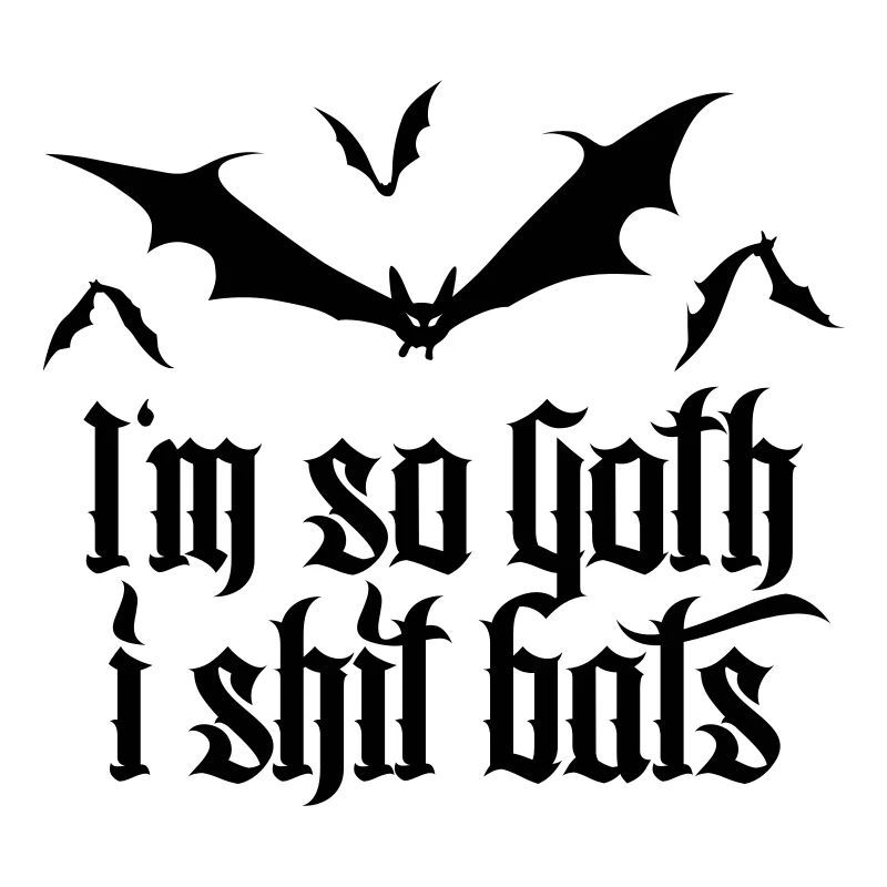 I'm so goth I shit Bats 2.2