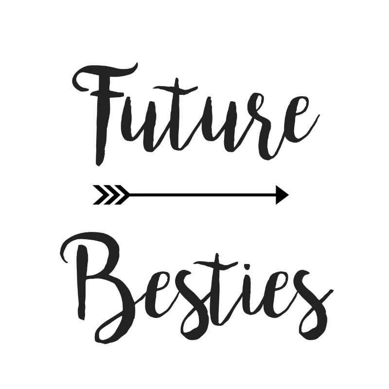 Future Besties- Teil 2