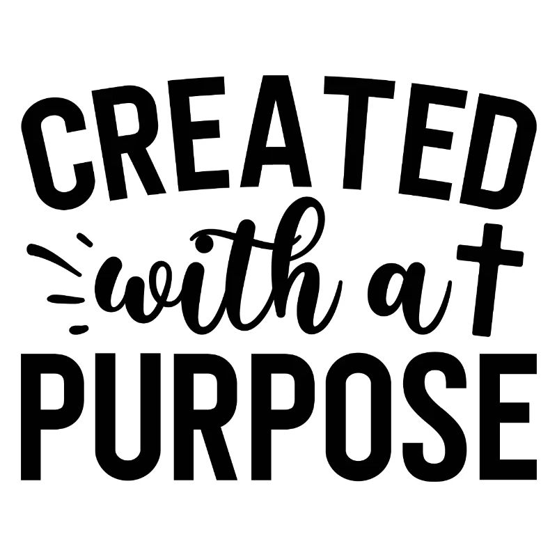 created with a purpose
