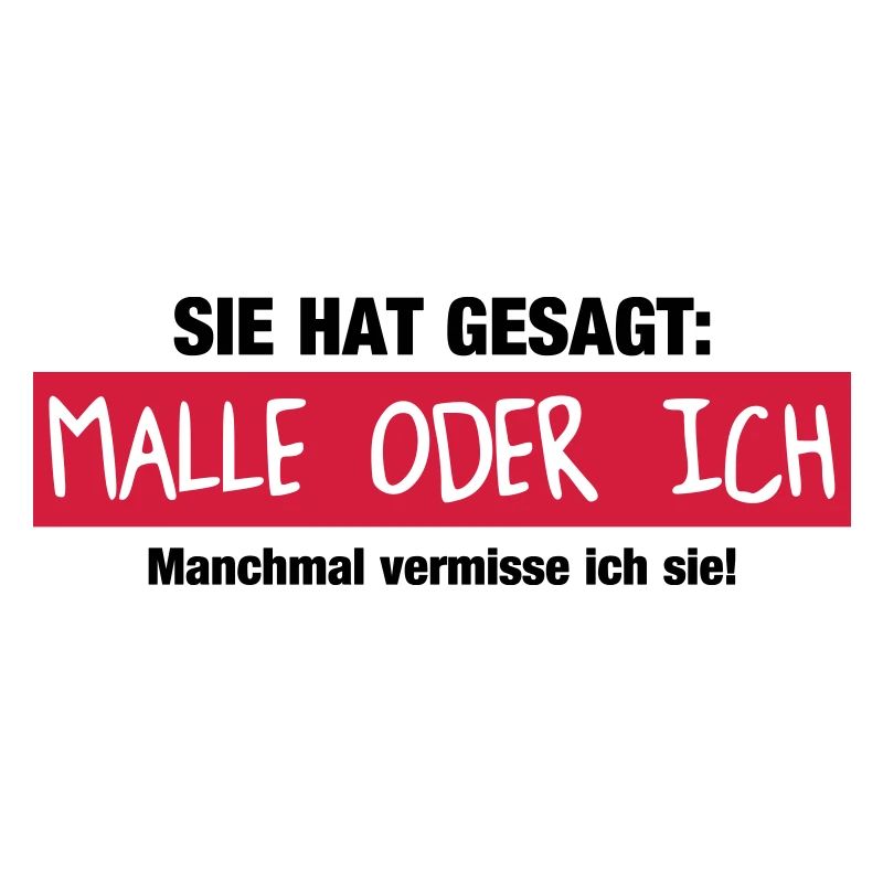 Malle oder ich