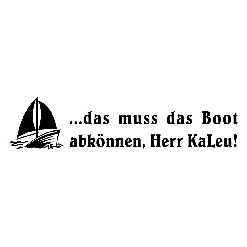 das muss das boot abkönnen, Herr KaLeu!