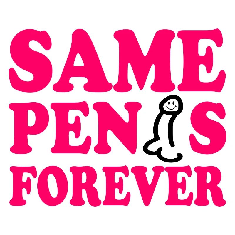 Same penis forever