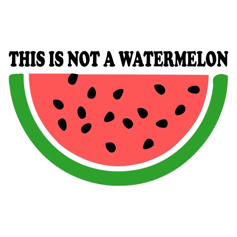 THIS IS NOT A WATERMELON