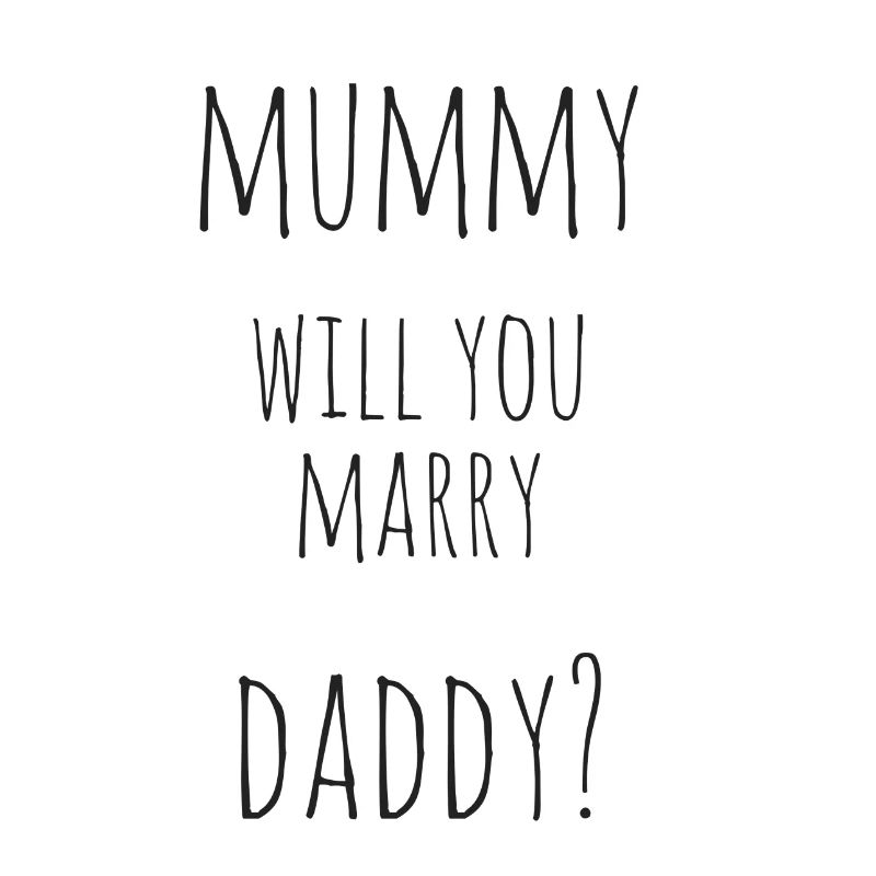 mummy, Will you marry Daddy?