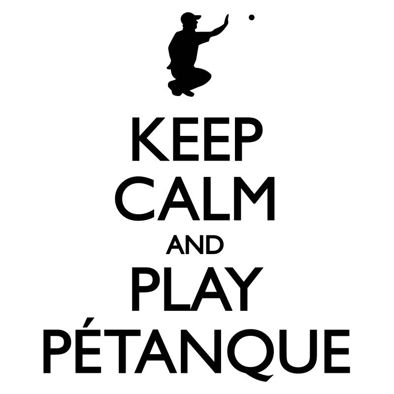 Keep calm and play Petanq