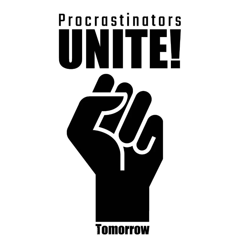 Procrastinators Unite Tomorrow (Dark)