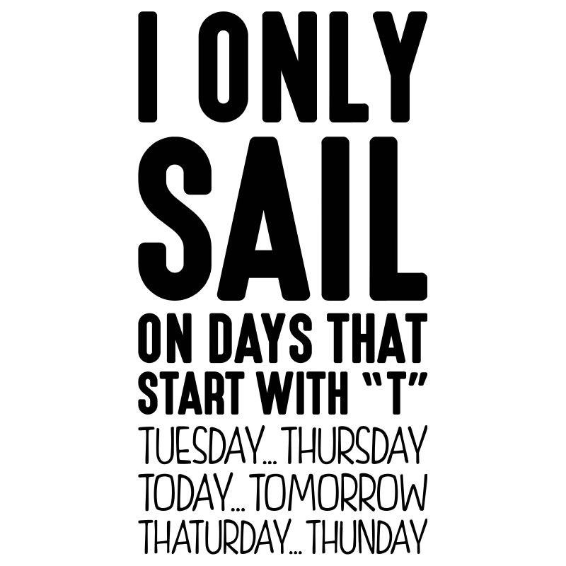i only sail on days that end in t