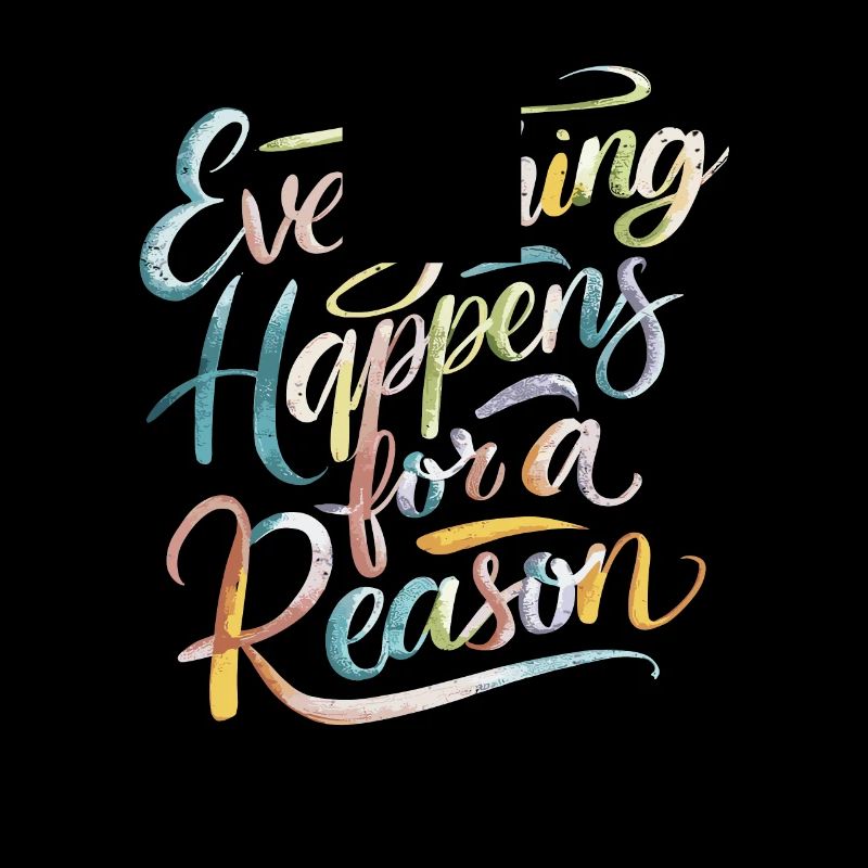 Everything Happens For A Reason