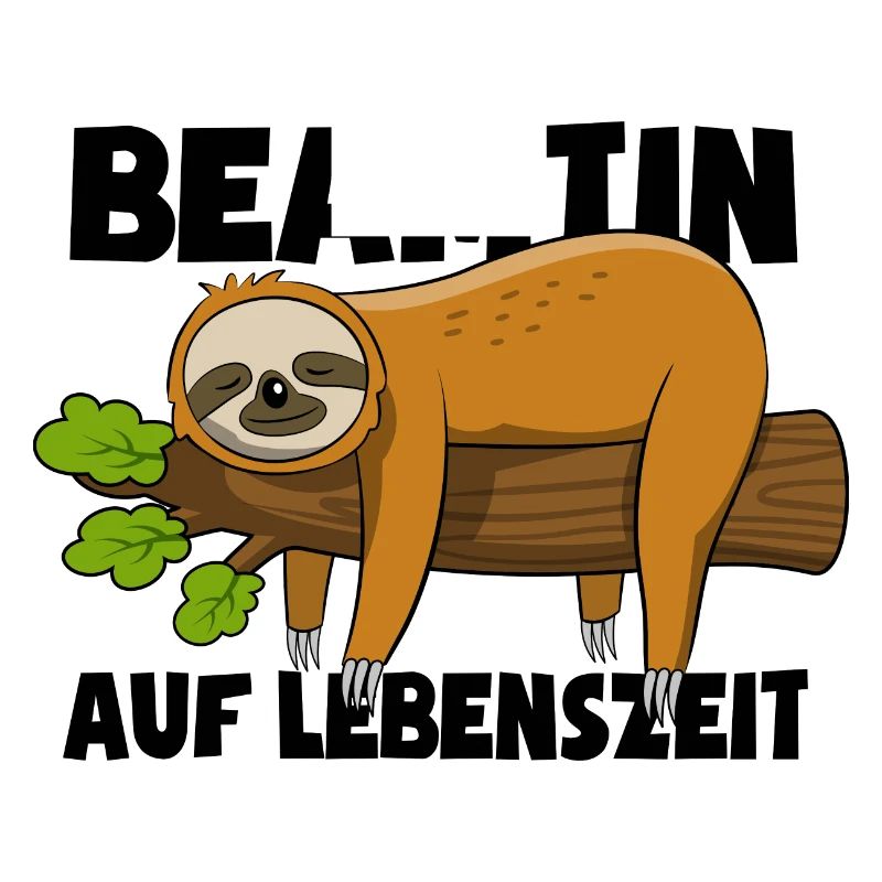 Faultier Beamtin auf Lebenszeit - Spruch