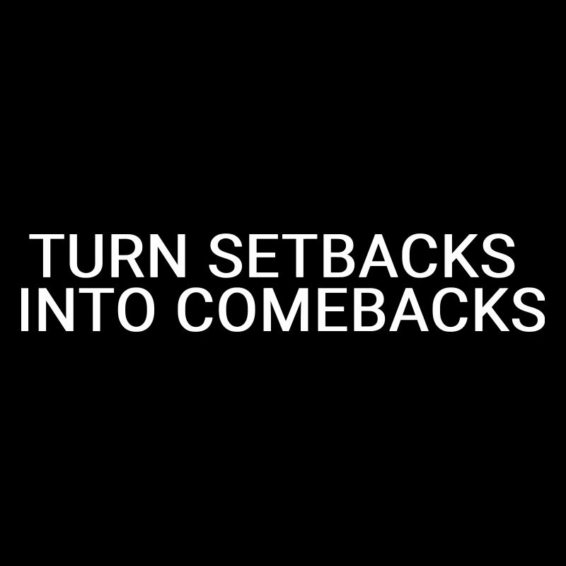 Turn setbacks into comebacks