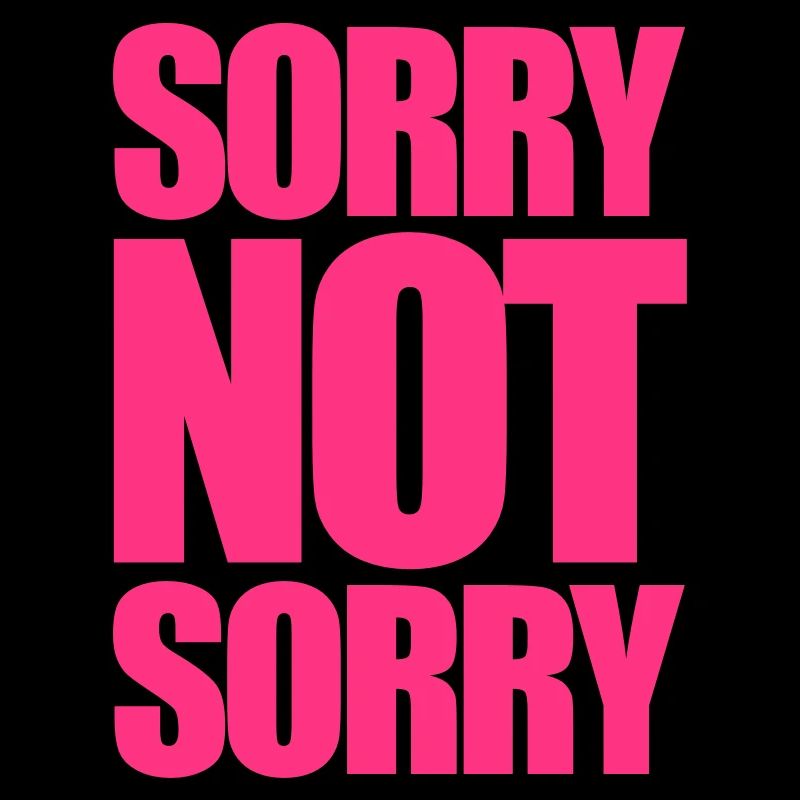 Not Sorry