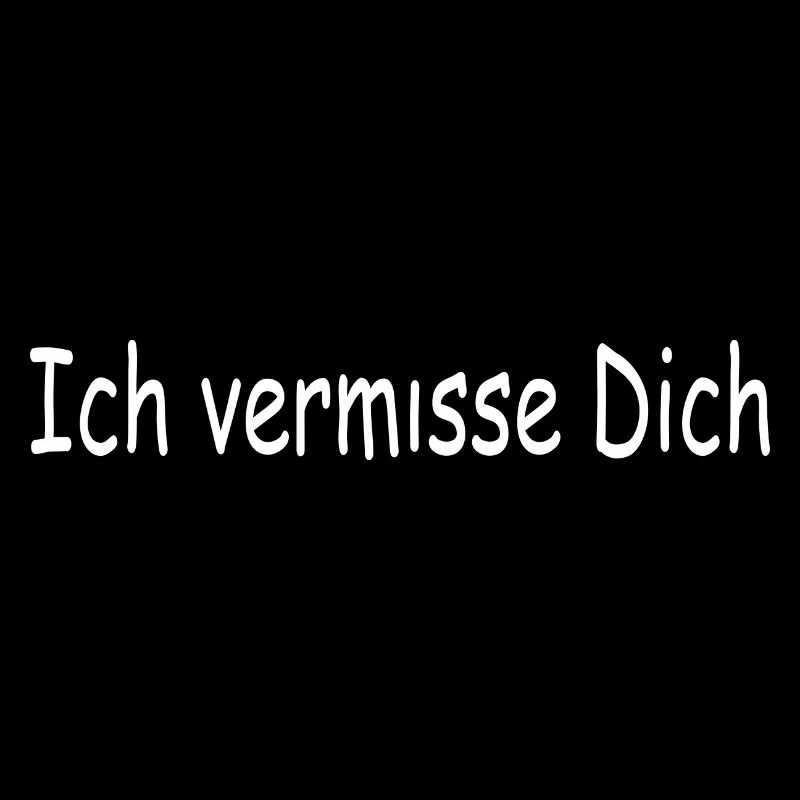 Ich vermisse Dich