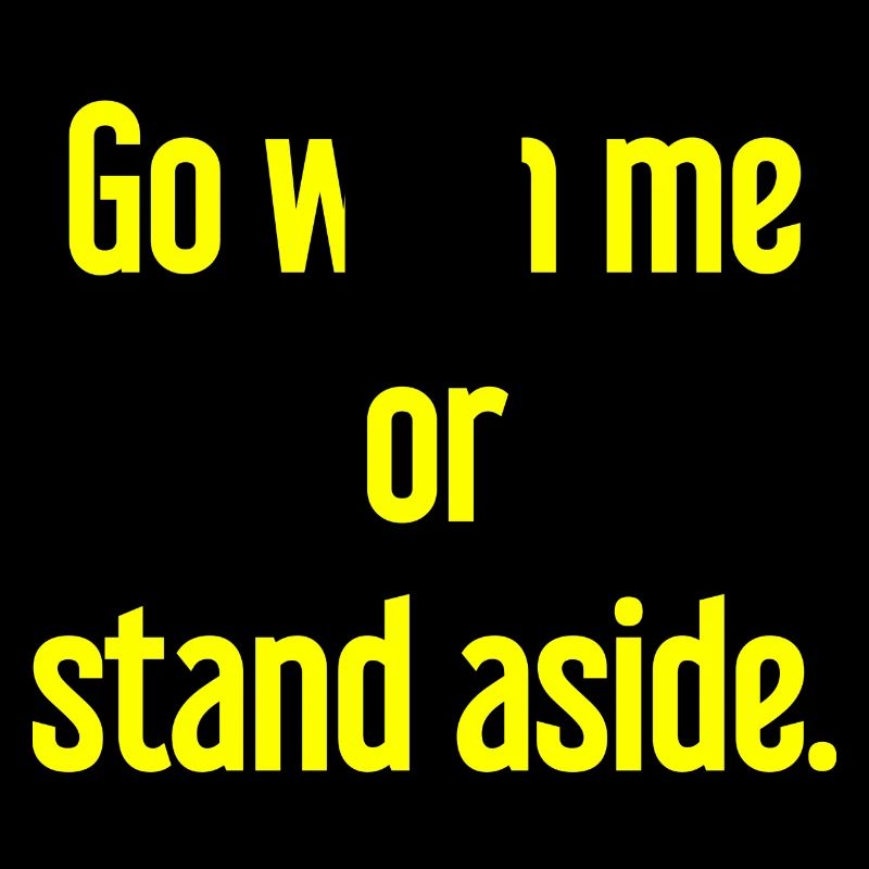 Geh mit oder beiseite