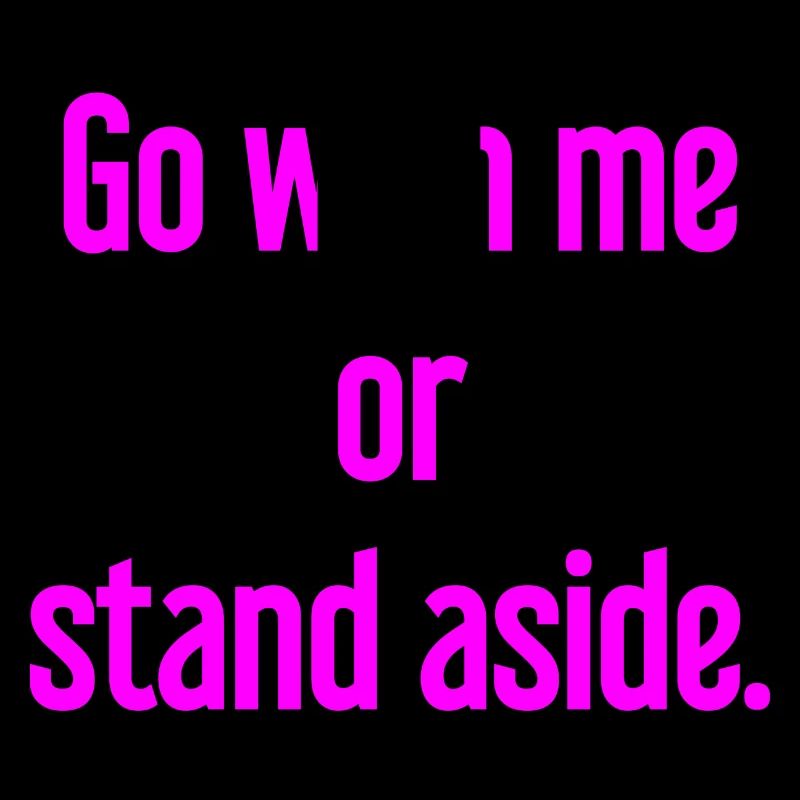 Geh mit oder beiseite