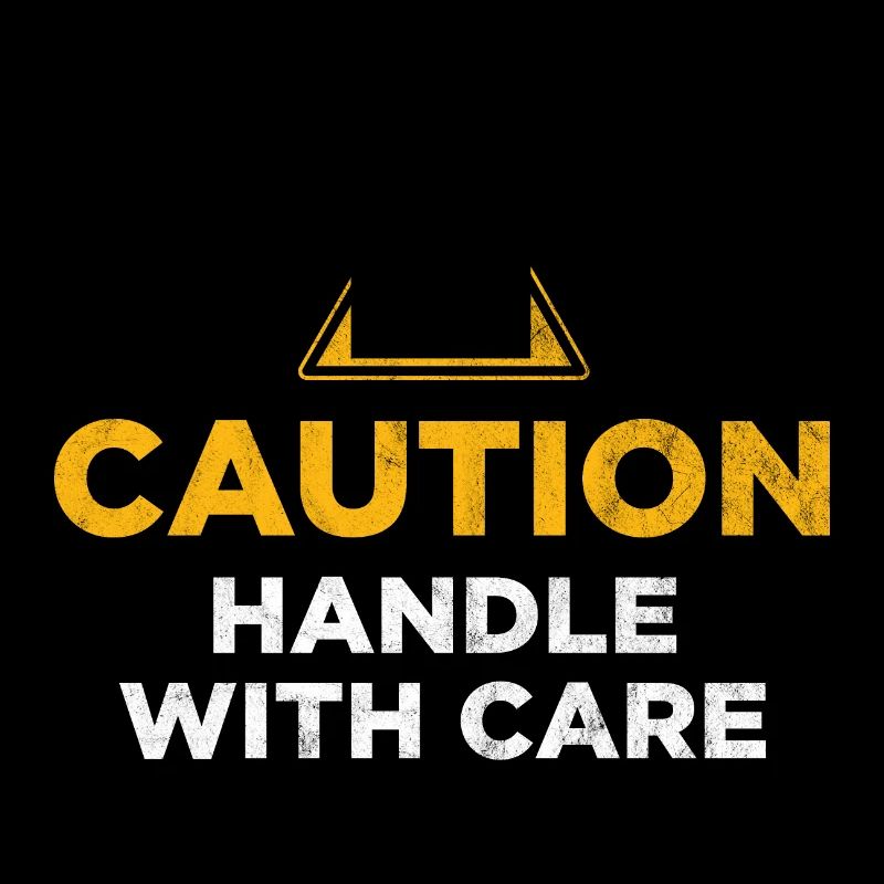 Caution Handle with care