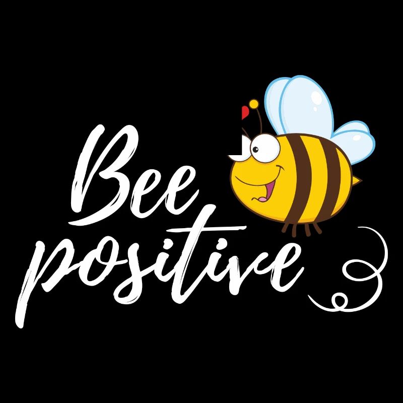Funny Bee Saying Bee Positive