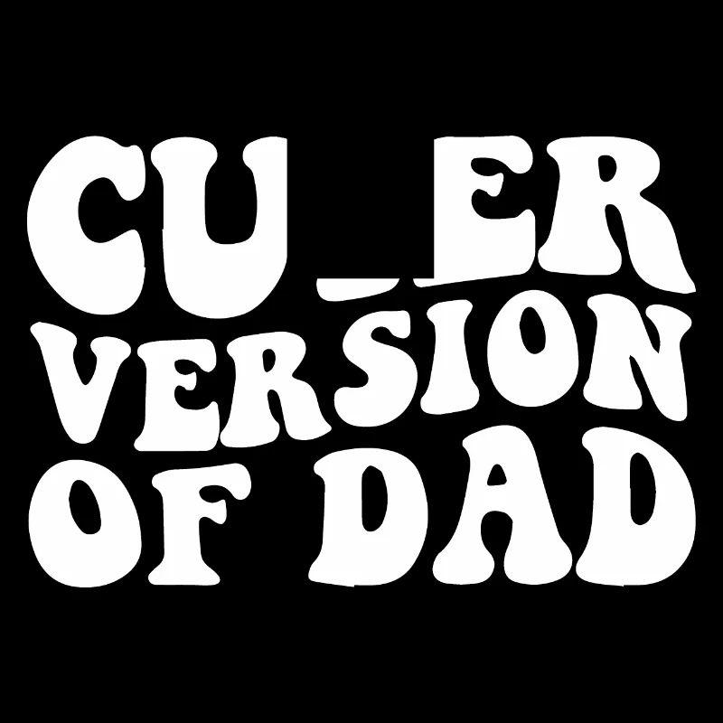 Version plus mignonne de papa